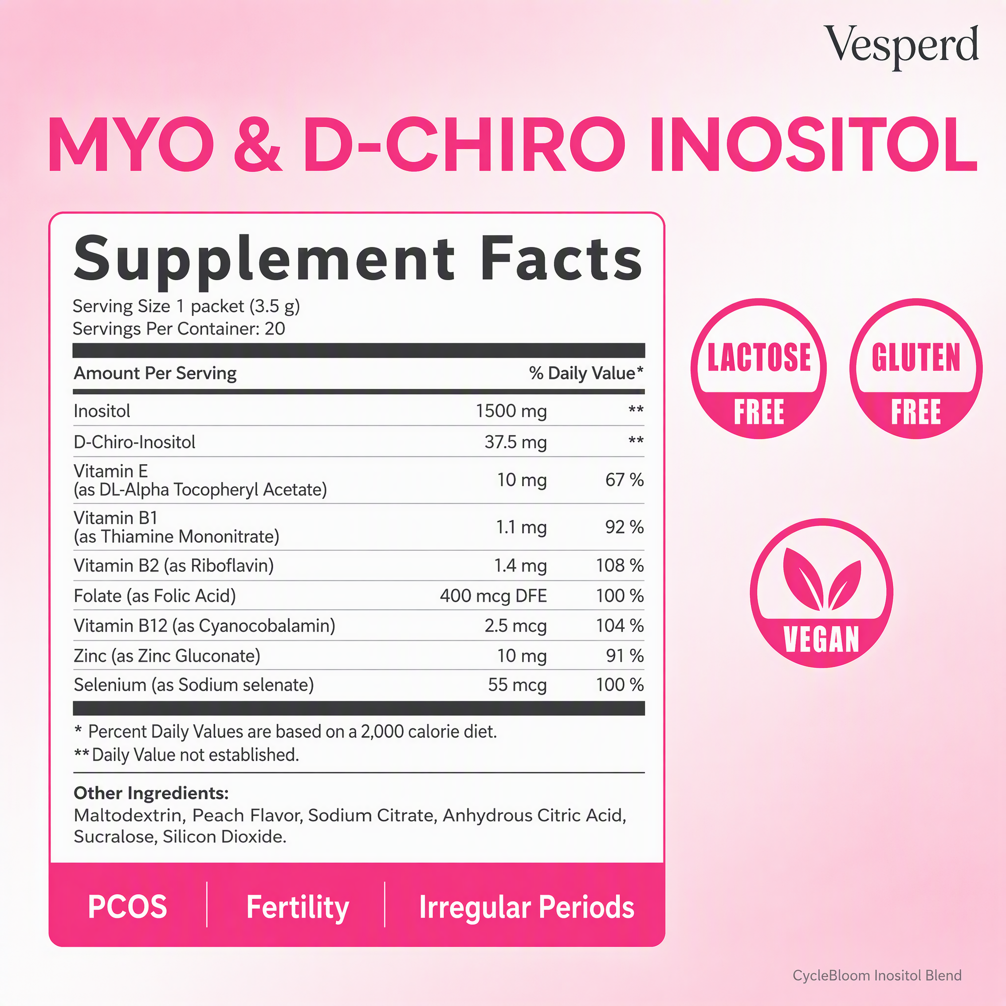 Pink supplement facts label for Vesperd Myo & D-Chiro Inositol, showing serving size, nutrients like Insulin and D-Chiro-Inositol, and badges indicating lactose free, gluten free, and vegan.